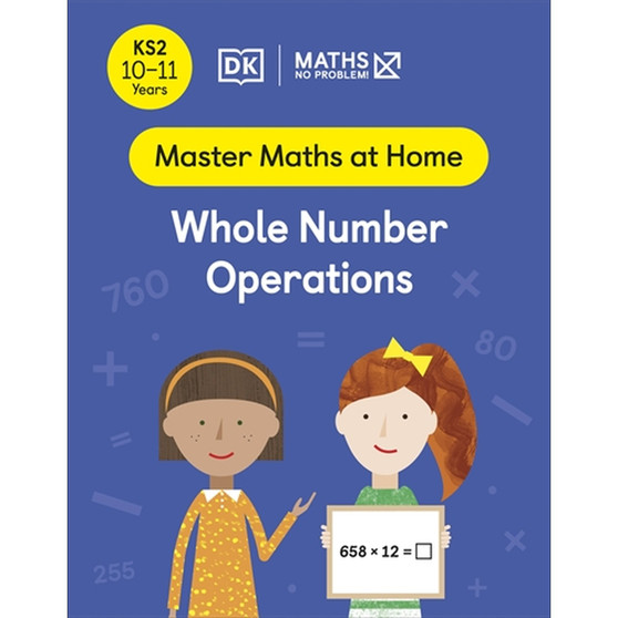 Maths — No Problem! Whole Number Operations, Ages 10-11 (Key Stage 2) - ISBN 9780241539514