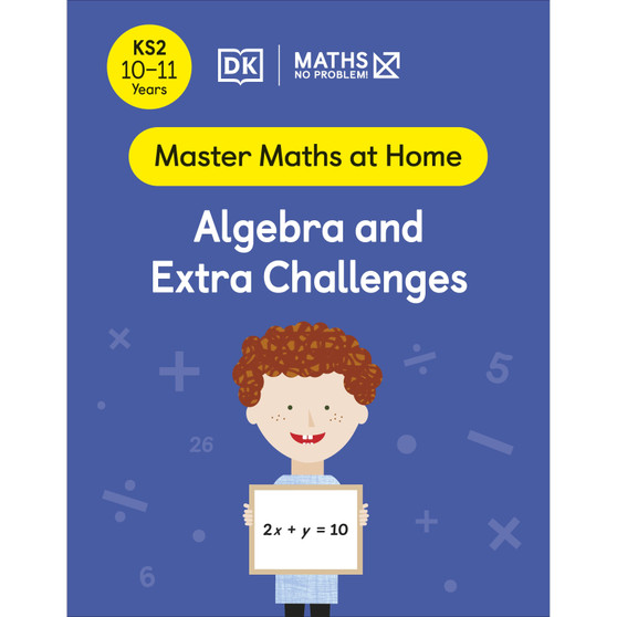 Maths — No Problem! Algebra and Extra Challenges, Ages 10-11 (Key Stage 2) - ISBN 9780241539545