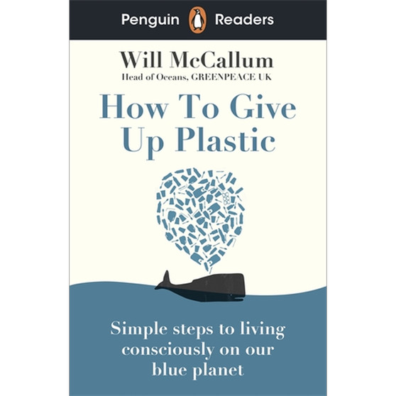 Penguin Readers Level 5: How to Give Up Plastic (ELT Graded Reader) - ISBN 9780241520741