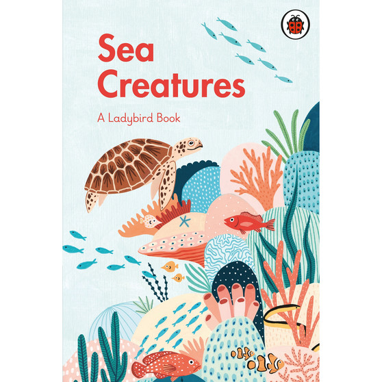 A Ladybird Book: Sea Creatures - ISBN 9780241417072