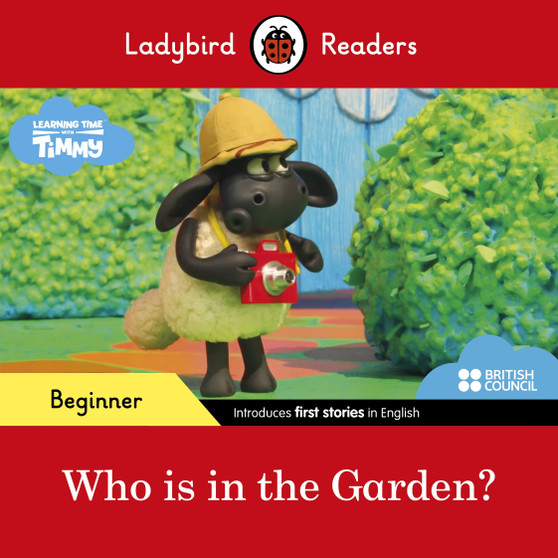 Ladybird Readers Beginner Level - Timmy Time - Who is in the Garden? (ELT Graded Reader) - ISBN 9780241440056