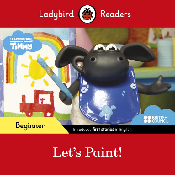 Ladybird Readers Beginner Level - Timmy Time - Let's Paint! (ELT Graded Reader) - ISBN 9780241440117