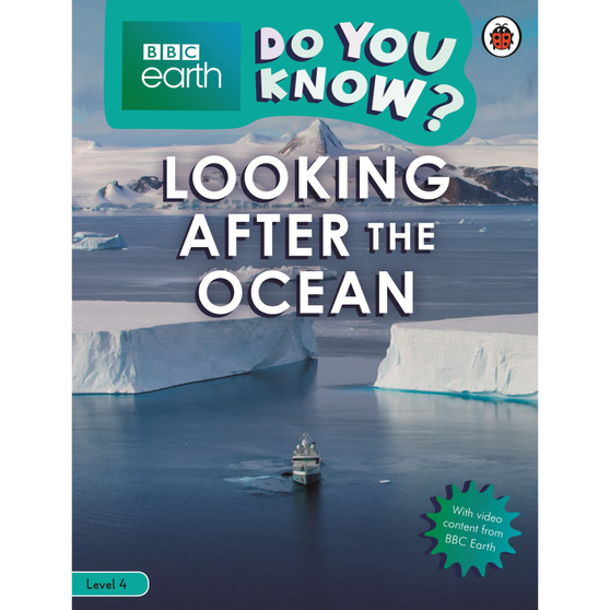 Do You Know? Level 4 – BBC Earth Looking After the Ocean - ISBN 9780241355763