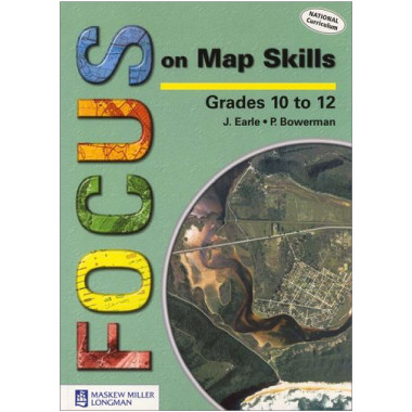 Focus On Map Skills Grades 10-12 Learner's Book - ISBN 9780636072329