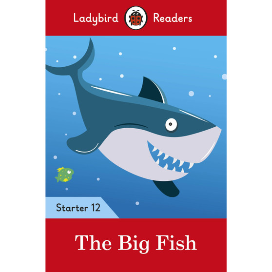 Ladybird Readers Level 12 - The Big Fish (ELT Graded Reader) - ISBN 9780241393796