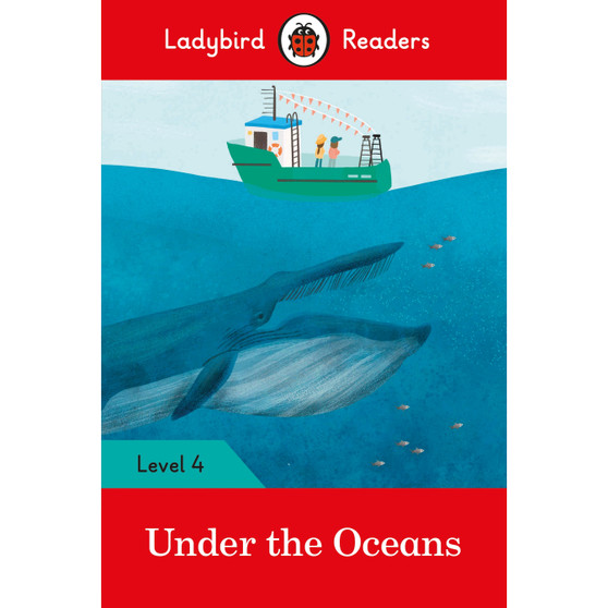 Ladybird Readers Level 4 - Under the Oceans (ELT Graded Reader) - ISBN 9780241298886
