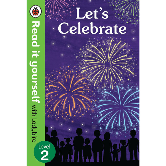 Let’s Celebrate – Read It Yourself with Ladybird Level 2 - ISBN 9780241275238