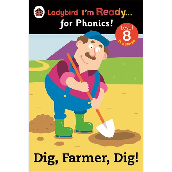 Dig, Farmer, Dig! Ladybird I'm Ready for Phonics Level 8 - ISBN 9780723275442