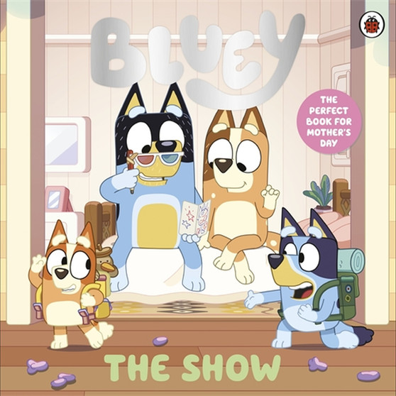 Bluey: The Show - ISBN 9780241785225