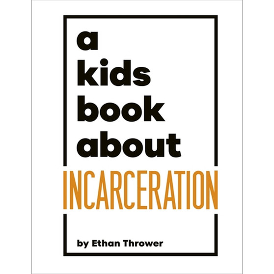 A Kids Book About Incarceration - ISBN 9780241743942