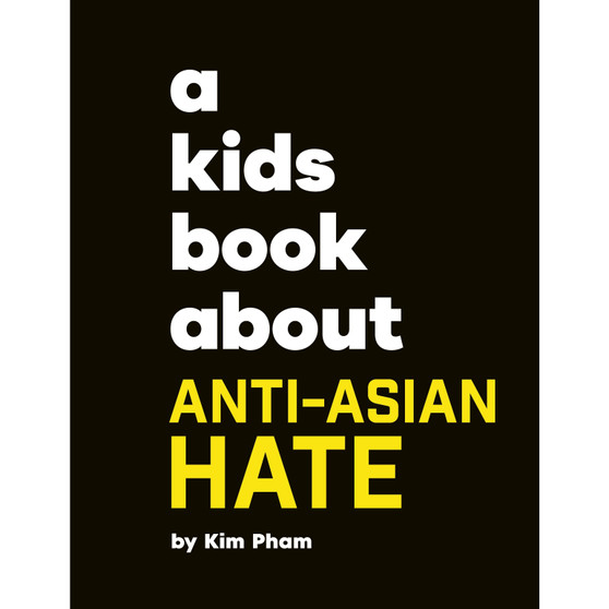 A Kids Book About Anti-Asian Hate - ISBN 9780241743966