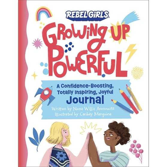 Growing Up Powerful Journal: A Confidence Boosting, Totally Inspiring, Joyful Journal - ISBN 9781953424716
