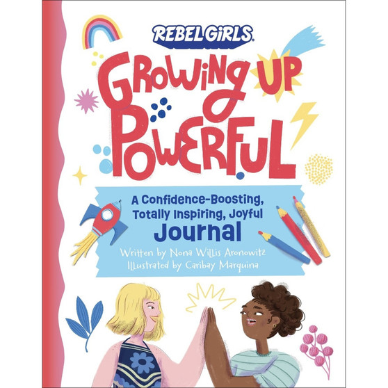 Growing Up Powerful Journal: A Confidence Boosting, Totally Inspiring, Joyful Journal - ISBN 9781953424716