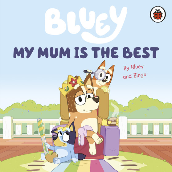 Bluey: My Mum Is the Best - ISBN 9780241550687