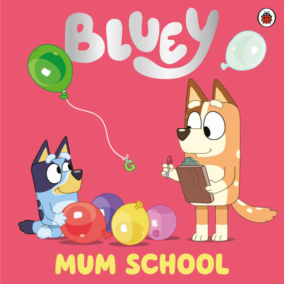Bluey: Mum School - ISBN 9780241550663