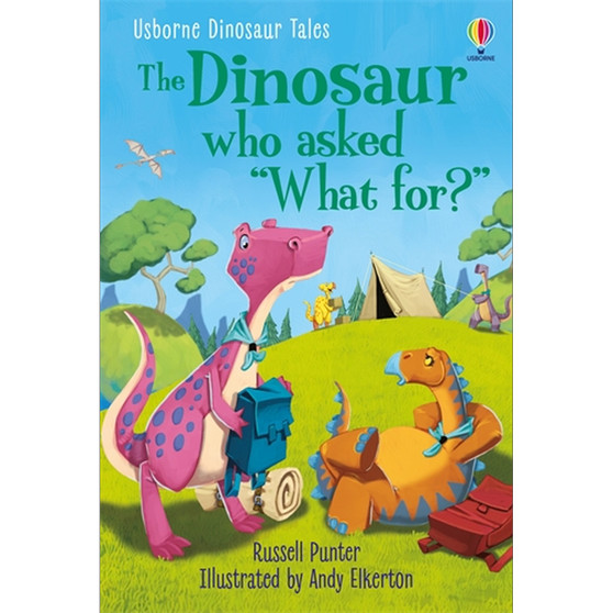 Dinosaur Tales: The Dinosaur who asked 'What for?' - ISBN 9781474994989