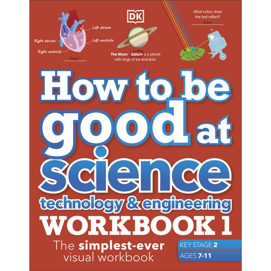 How to be Good at Science, Technology and Engineering Workbook 1, Ages 7-11 (Key Stage 2) - ISBN 9780241471425
