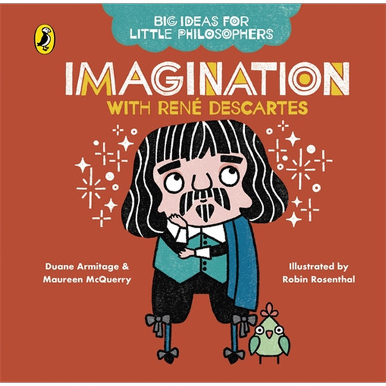 Big Ideas for Little Philosophers: Imagination with Descartes - ISBN 9780241456514