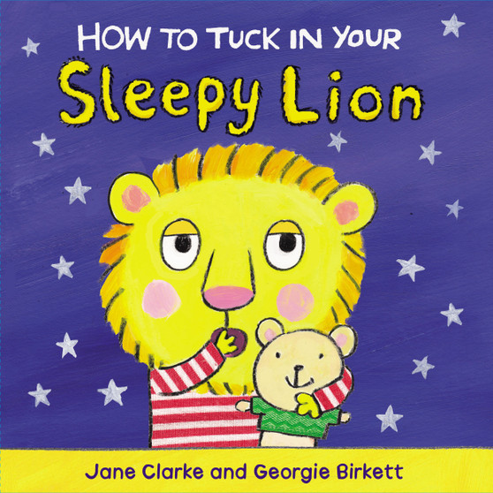How to Tuck In Your Sleepy Lion - ISBN 9781782953968