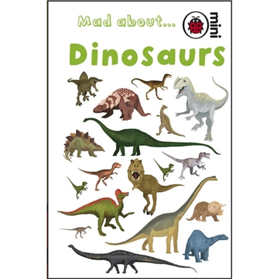 Mad About Dinosaurs - ISBN 9781846469220
