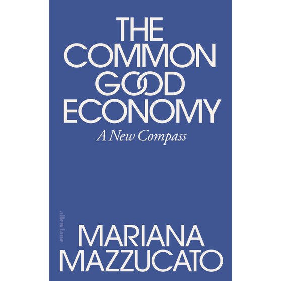 Common Good Economics - ISBN 9780241722244
