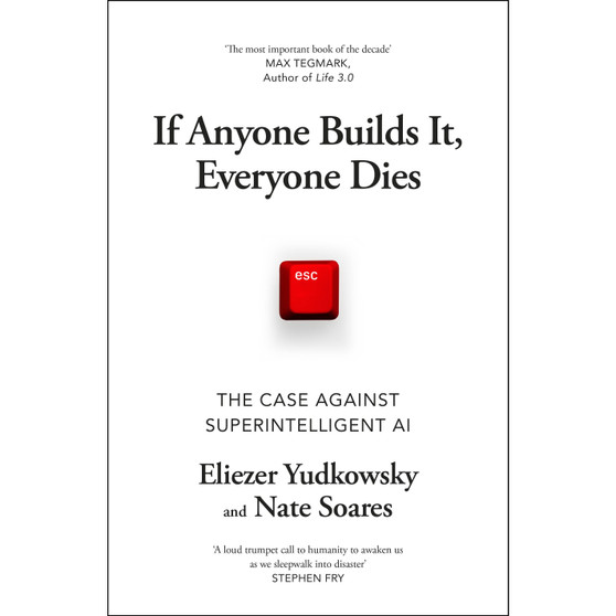 If Anyone Builds It, Everyone Dies - ISBN 9781847928931