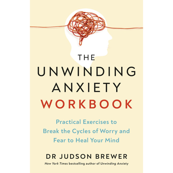 The Unwinding Anxiety Workbook - ISBN 9781785045684