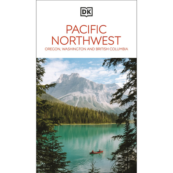 DK Pacific Northwest: Oregon, Washington and British Columbia - ISBN 9780241721773