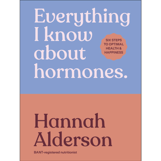 Everything I Know About Hormones - ISBN 9780241733929