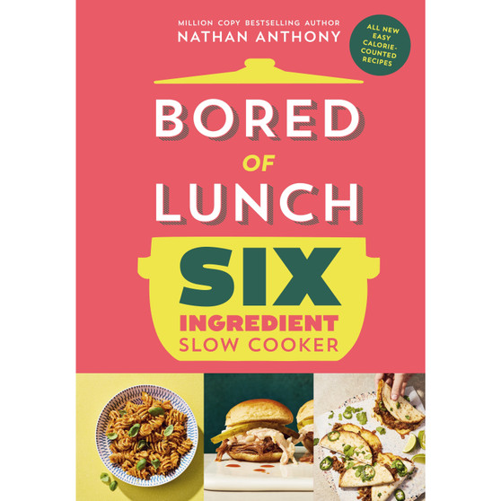 Bored of Lunch Six Ingredient Slow Cooker - ISBN 9781529914498