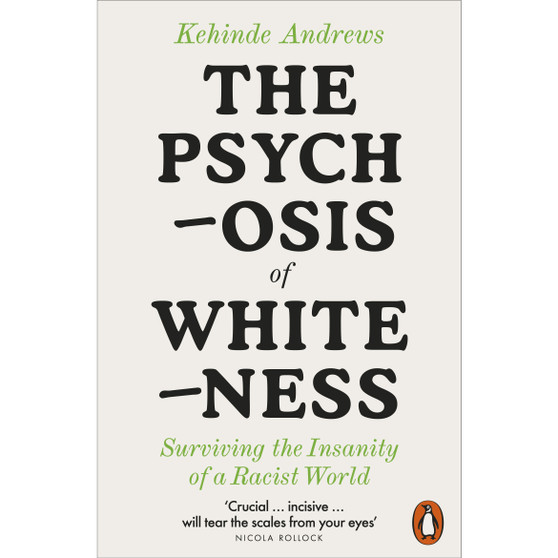 The Psychosis of Whiteness - ISBN 9780141992389