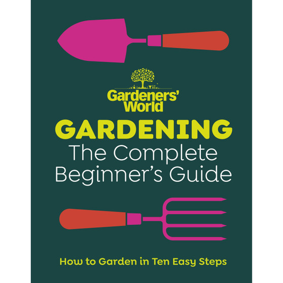 Gardeners’ World: Gardening: The Complete Beginner’s Guide - ISBN 9781785948978