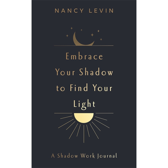 Embrace Your Shadow to Find Your Light - ISBN 9781837823024