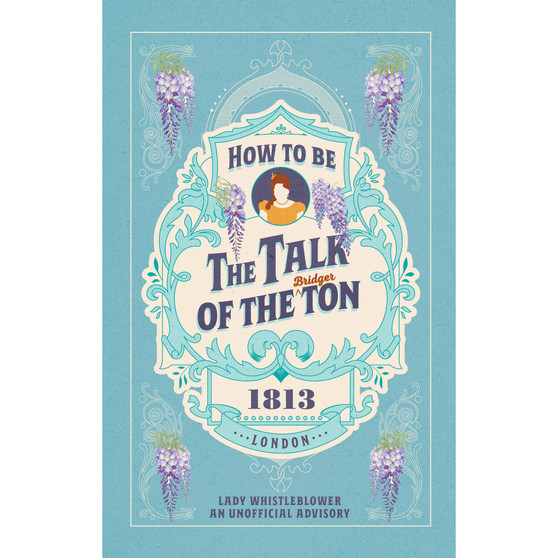 How to be the Talk of the Ton - ISBN 9781529945751