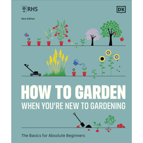 RHS How to Garden When You're New to Gardening - ISBN 9780241636237