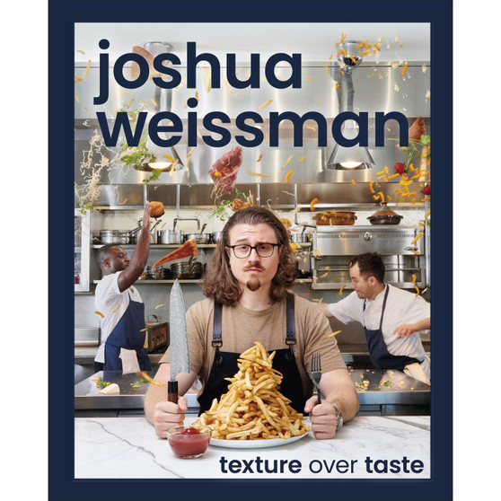 Joshua Weissman: Texture Over Taste - ISBN 9780744063509