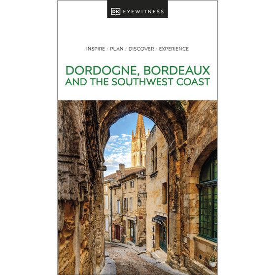 DK Eyewitness Dordogne, Bordeaux and the Southwest Coast - ISBN 9780241615133