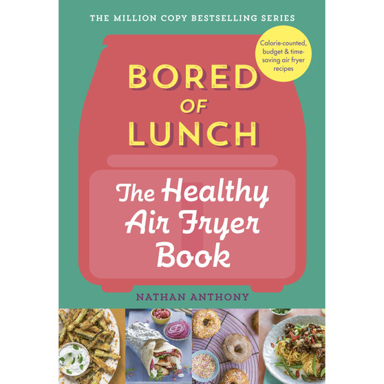 Bored of Lunch: The Healthy Air Fryer Book - ISBN 9781529903522