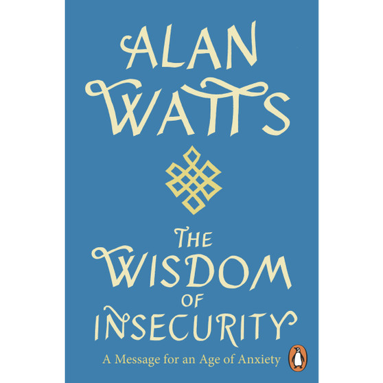 Wisdom Of Insecurity - ISBN 9781846047015