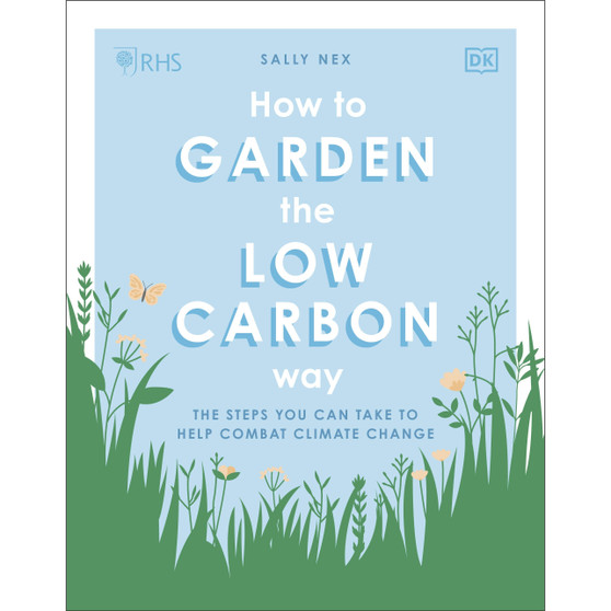 RHS How to Garden the Low-carbon Way - ISBN 9780241472972