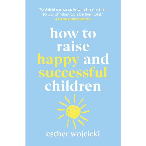 How to Raise Happy and Successful Children - ISBN 9781787462168