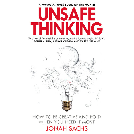 Unsafe Thinking: How to be Creative and Bold When You Need It Most - ISBN 9781847942111