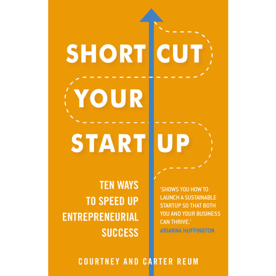 Shortcut Your Startup: Ten Ways to Speed Up Entrepreneurial Success - ISBN 9781847942319