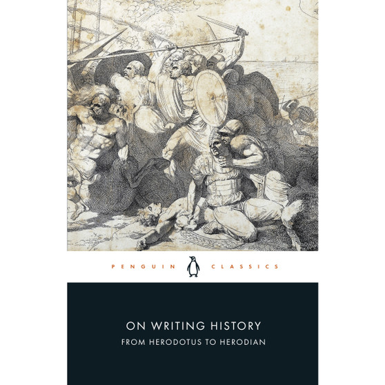 On Writing History from Herodotus to Herodian - ISBN 9780141393575