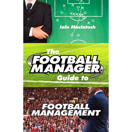 The Football Manager's Guide to Football Management - ISBN 9780099599388
