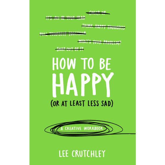 How to Be Happy (or at least less sad) - ISBN 9781785031588