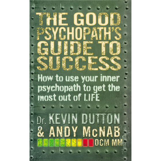 The Good Psychopath's Guide to Success - ISBN 9780552171069