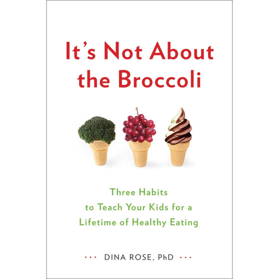 It's Not About the Broccoli - ISBN 9780399164187