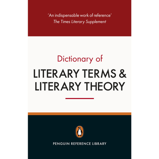 The Penguin Dictionary of Literary Terms and Literary Theory - ISBN 9780141047157