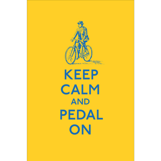Keep Calm and Pedal On - ISBN 9780091957797
